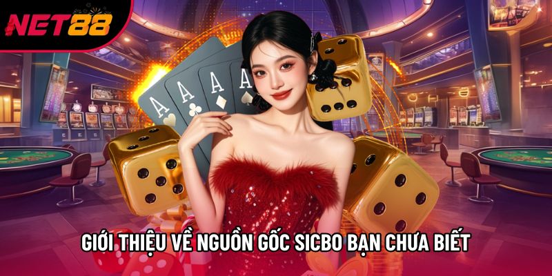 Giới thiệu về nguồn gốc Sicbo bạn chưa biết Giới thiệu về nguồn gốc Sicbo bạn chưa biết