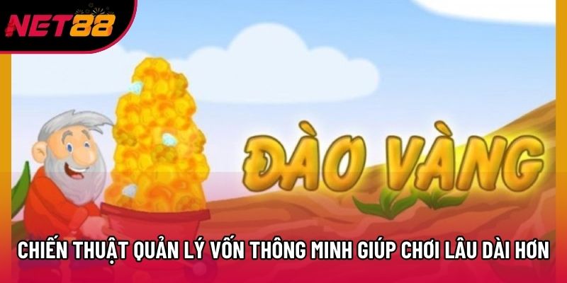 Chiến thuật quản lý vốn thông minh giúp chơi lâu dài hơn