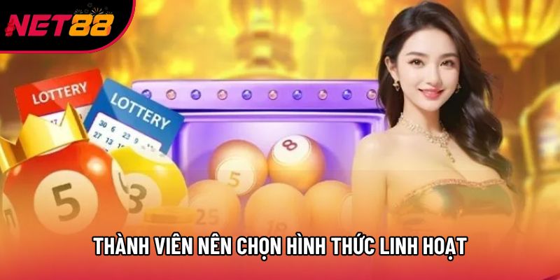 Thành viên nên chọn hình thức linh hoạt