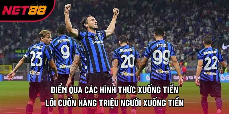 Điểm qua các hình thức xuống tiền lôi cuốn hàng triệu người xuống tiền Điểm qua các hình thức xuống tiền lôi cuốn hàng triệu người xuống tiền