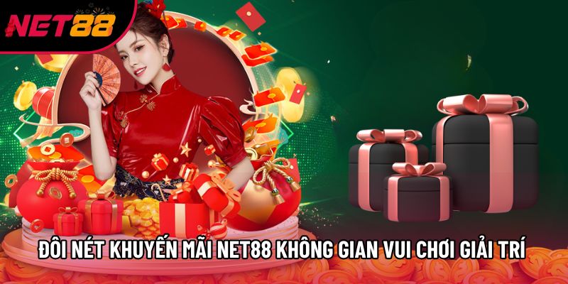 Đôi nét về khuyến mãi net88 không gian vui chơi giải trí hấp dẫn Đôi nét về khuyến mãi net88 không gian vui chơi giải trí hấp dẫn
