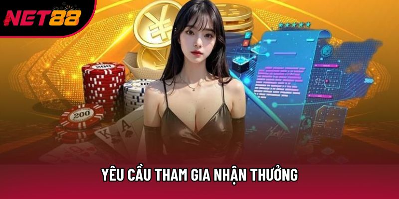 Yêu cầu tham gia nhận thưởng
