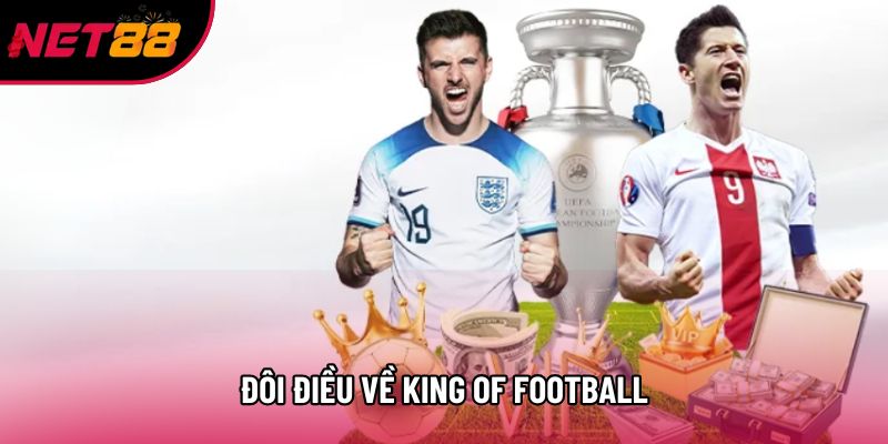 Đôi điều về King of football