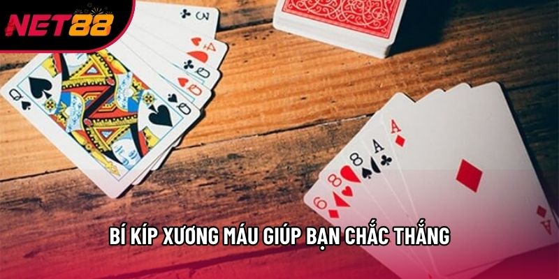 Bí kíp xương máu giúp bạn chắc thắng