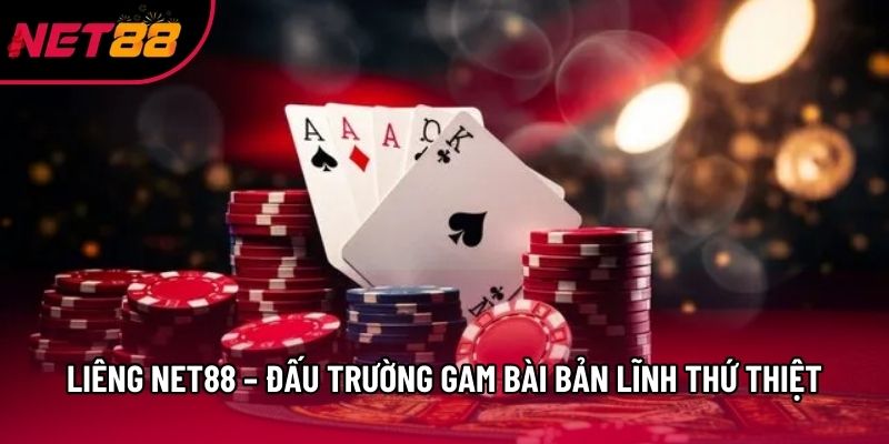 Liêng Net88 – Đấu Trường Gam Bài Bản Lĩnh Thứ Thiệt