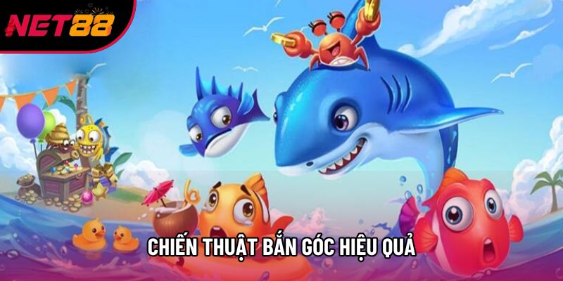 Chiến thuật bắn góc hiệu quả Chiến thuật bắn góc hiệu quả