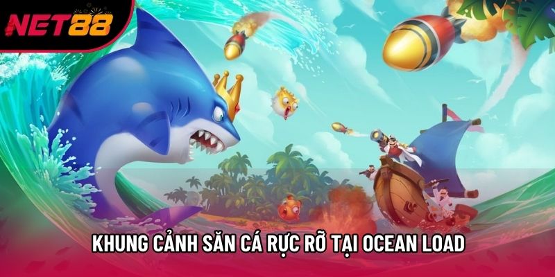 Khung cảnh săn cá rực rỡ tại Ocean Load Khung cảnh săn cá rực rỡ tại Ocean Load