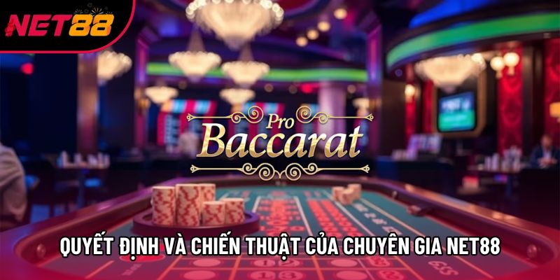 Quyết định và chiến thuật của chuyên gia Net88