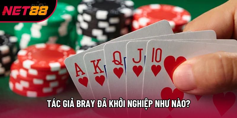 Tác giả Bray đã khởi nghiệp như nào? Tác giả Bray đã khởi nghiệp như nào?