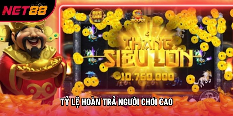 Tỷ lệ hoàn trả người chơi cao