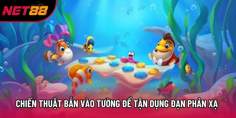 Chiến thuật bắn vào tường để tận dụng đạn phản xạ